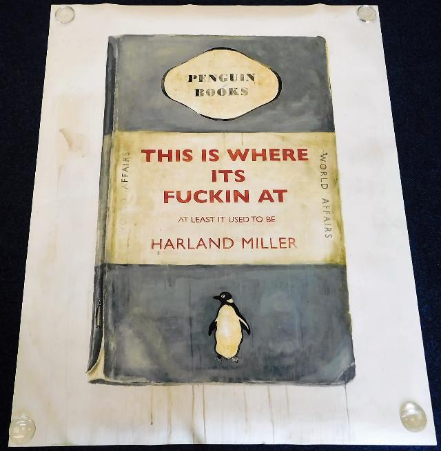 An unframed Harland Miller print, large edition of This Is Where Its Fuckin At, Or At Least It Used To Be SOLD £19500